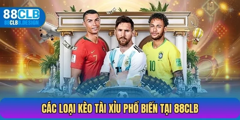 Các loại kèo tài xỉu phổ biến tại 88CLB